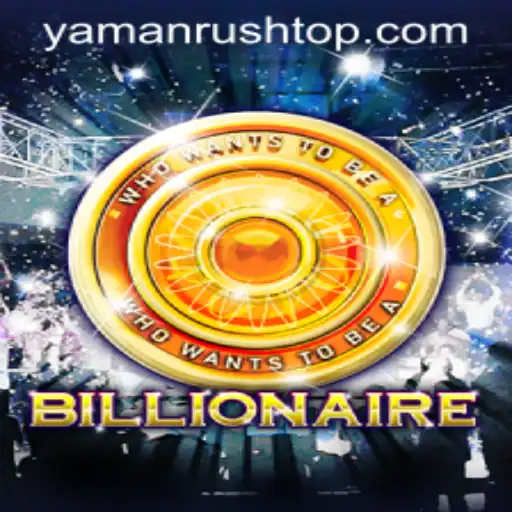Exploring the Dynamic World of 'Billionaire': An In-Depth Look at YamanRush