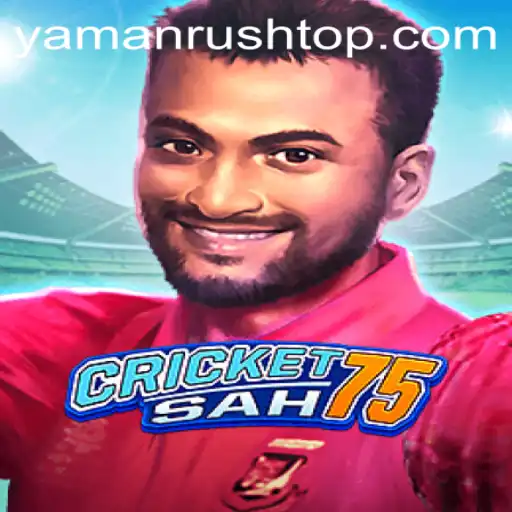 Exploring the Exciting World of CricketSah75 and the Role of YamanRush