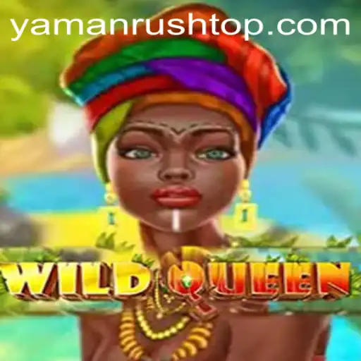 WildQueen Unleashed: Dive into the Adventure with YamanRush