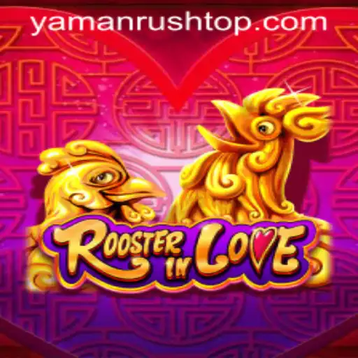 RoosterInLove: Dive into the World of YamanRush