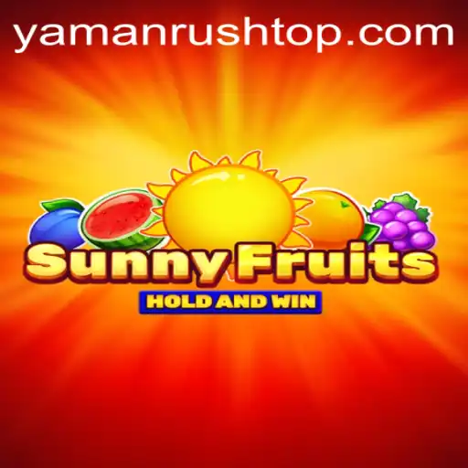 Discover the Excitement of SunnyFruits and the Thrill of YamanRush